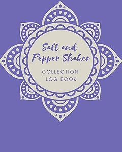 Salt and Pepper Shaker Collection Log Book: Keep Track Your Collectables ( 60 Sections For Management Your Personal Collection ) - 125 Pages , 8x10 Inches, Paperback
