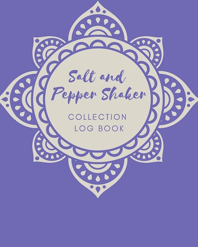 Salt and Pepper Shaker Collection Log Book: Keep Track Your Collectables ( 60 Sections For Management Your Personal Collection ) - 125 Pages , 8x10 Inches, Paperback by Nicole Creative Art