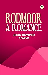 Rodmoor: A Romance by John Cowper Powys