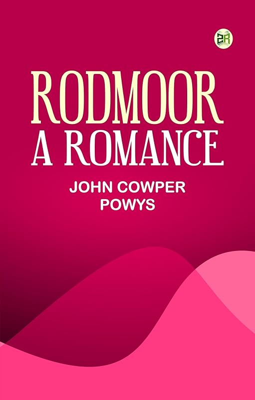 Rodmoor: A Romance by John Cowper Powys