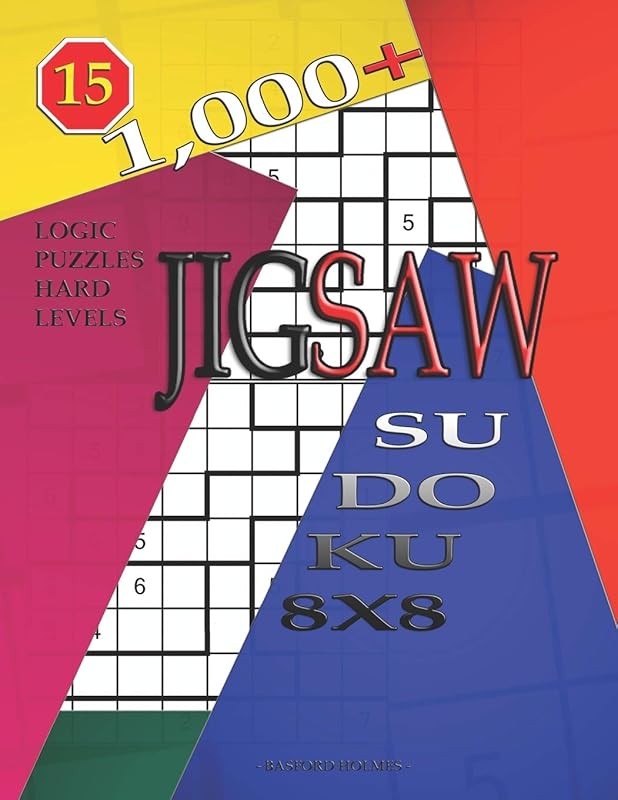 1,000 + sudoku jigsaw 8x8: Logic puzzles hard levels (Jigsaw sudoku) by Basford Holmes