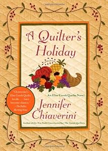 A Quilter's Holiday: An Elm Creek Quilts Novel