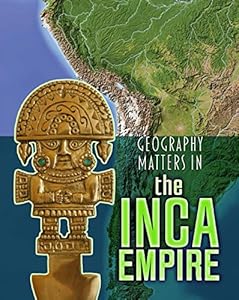 Geography Matters in the Inca Empire