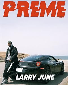 Preme Magazine: Larry June by Preme Magazine