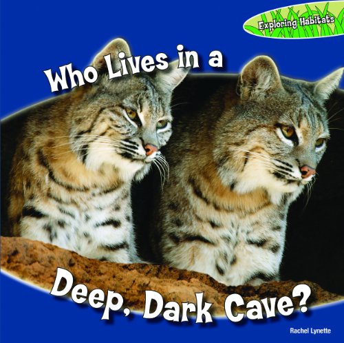 Who Lives in a Deep, Dark Cave? by Rachel Lynette