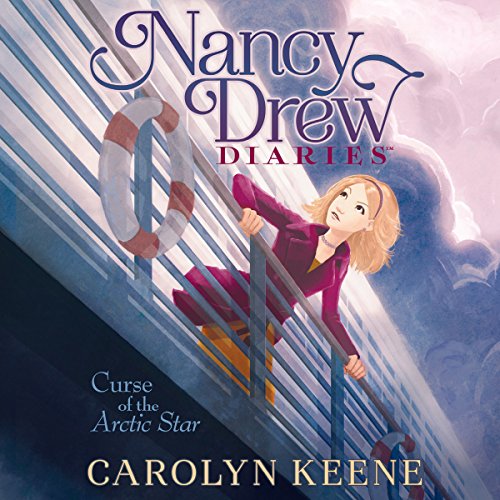 Curse of the Arctic Star: Nancy Drew Diaries, Book 1 by Carolyn Keene
