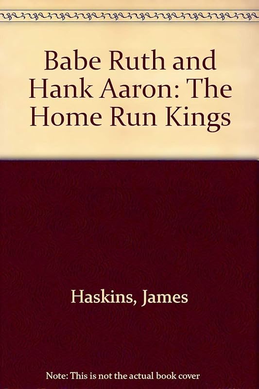 Babe Ruth and Hank Aaron: The Home Run Kings by James Haskins