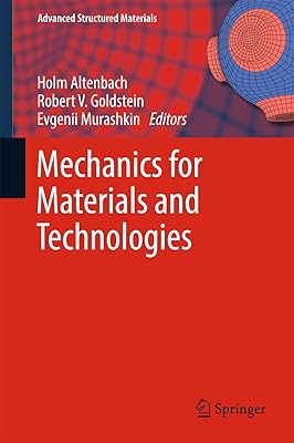Mechanics for Materials and Technologies (Advanced Structured Materials Book 46)