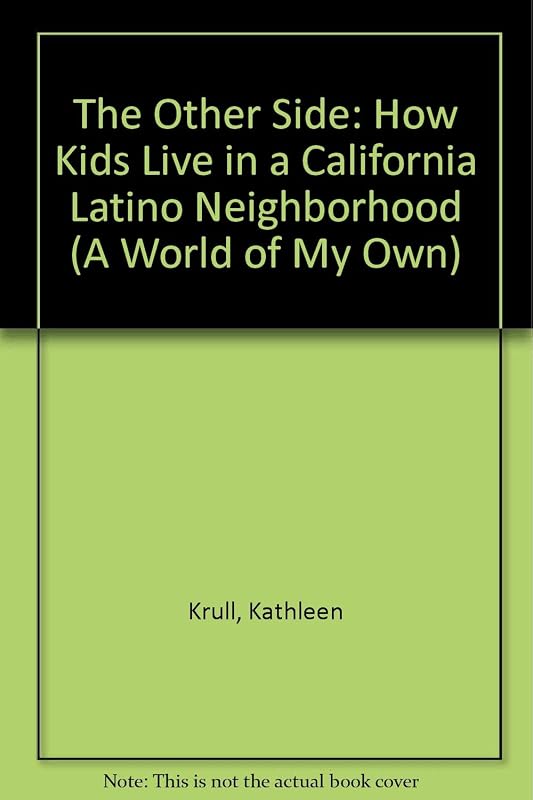 The Other Side: 9How Kids Live in a California Latino Neighborhood (World of My Own) by Kathleen Krull