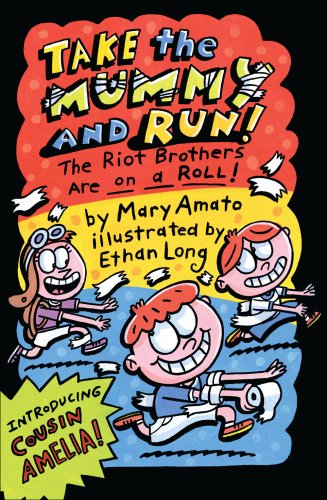 Take the Mummy and Run: The Riot Brothers Are On a Roll (Riot Brothers (Hardcover))
