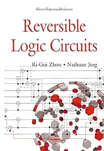 Reversible Logic Circuit (Electrical Engineering Developments) by Ri-gui Zhou