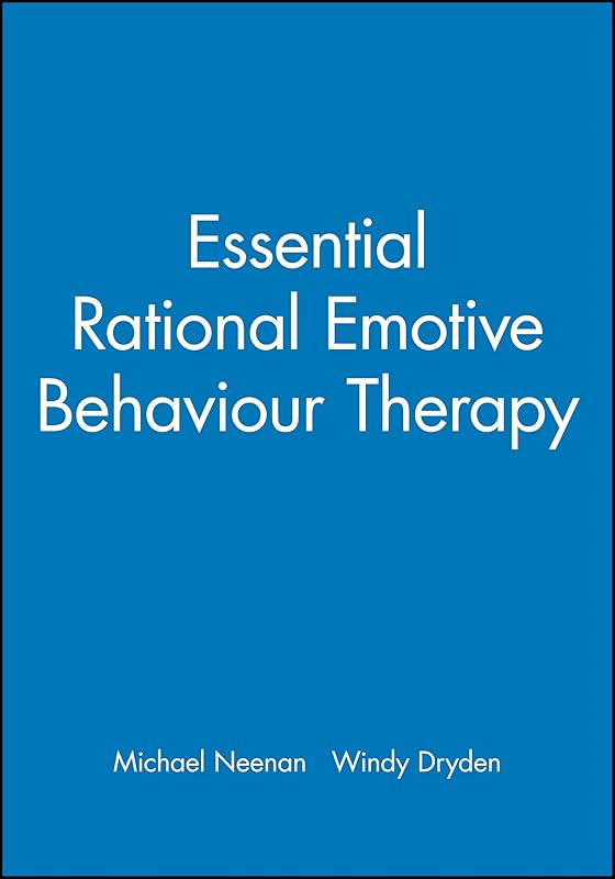 Essential Rational Emotive Behaviour Therapy by Michael Neenan