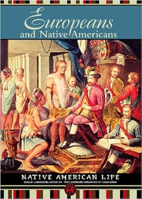 Europeans and Native Americans (Native American Life)
