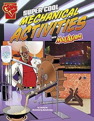 Super Cool Mechanical Activities with Max Axiom