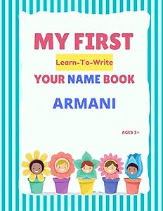 My First Learn-To-Write Your Name Book: Armani by Alexa Hellstrom