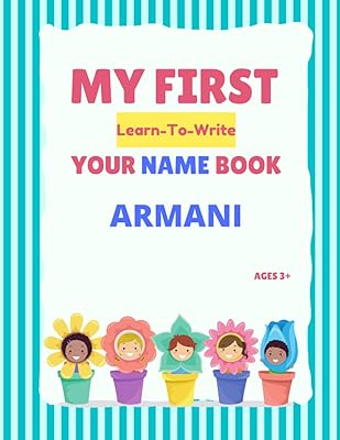 My First Learn-To-Write Your Name Book: Armani