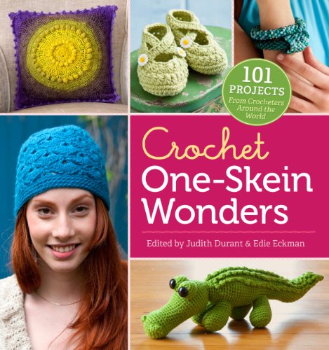 Crochet One-Skein Wonders®: 101 Projects from Crocheters around the World by Judith Durant