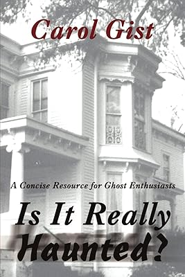 Is It Really Haunted?: A Concise Resource for Ghost Enthusiasts