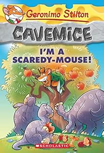 Geronimo Stilton Cavemice #7: I'm a Scaredy-Mouse!