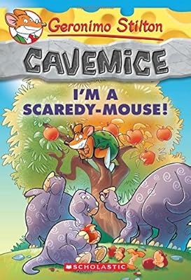 Geronimo Stilton Cavemice #7: I'm a Scaredy-Mouse!