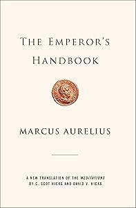 The Emperor's Handbook: A New Translation of The Meditations by Marcus Aurelius
