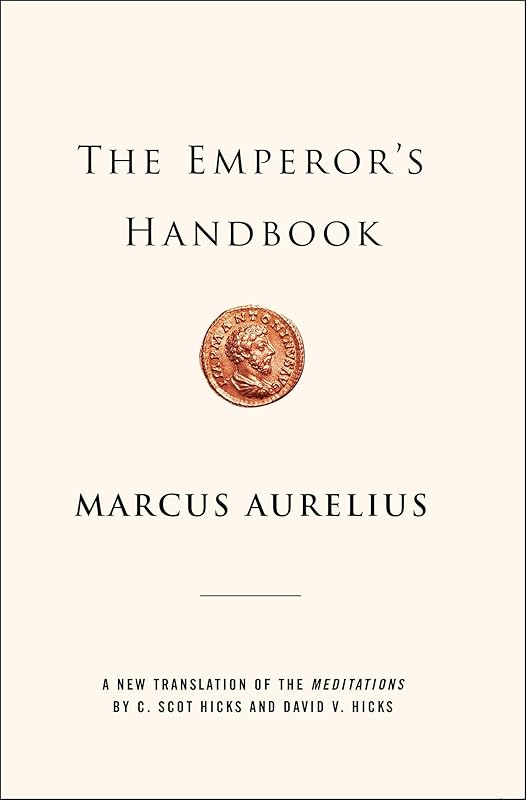 The Emperor's Handbook: A New Translation of The Meditations by Marcus Aurelius