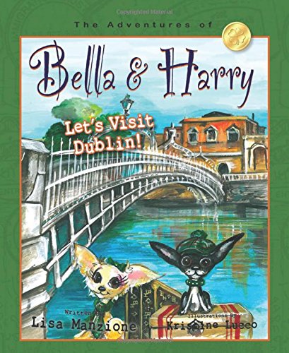 Let's Visit Dublin!: Adventures of Bella &amp; Harry by Lisa Manzione
