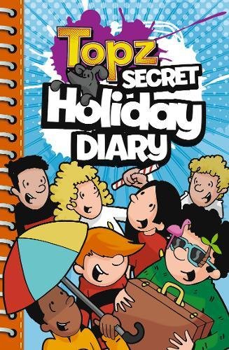 Topz Secret Holiday Diary by Alexa Tewkesbury