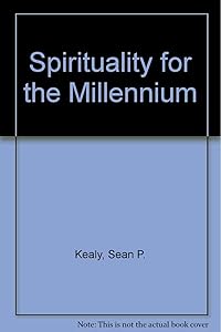 Spirituality for the Millennium by Sean P. Kealy