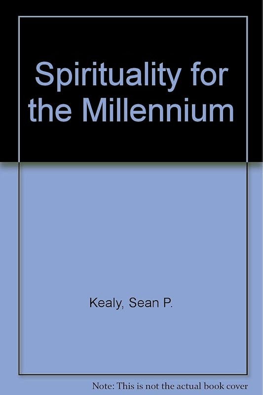 Spirituality for the Millennium by Sean P. Kealy