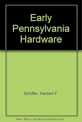 Early Pennsylvania Hardware