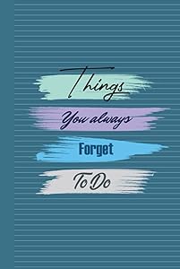 Things You Always Forget To Do by Ingeborg Stinissen
