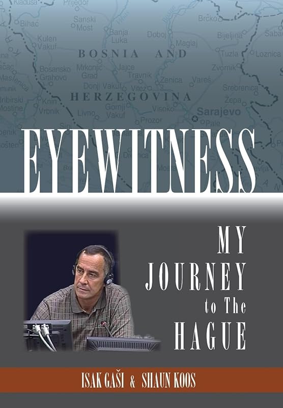 Eyewitness: My Journey to the Hague by Isak Gasi