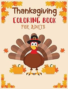 Thanksgiving coloring book adult: Featuring Thanksgiving and Fall Designs to Color (Adults Thanksgiving Coloring Books) 8.5x11 inches