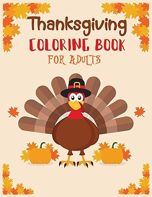 Thanksgiving coloring book adult: Featuring Thanksgiving and Fall Designs to Color (Adults Thanksgiving Coloring Books) 8.5x11 inches