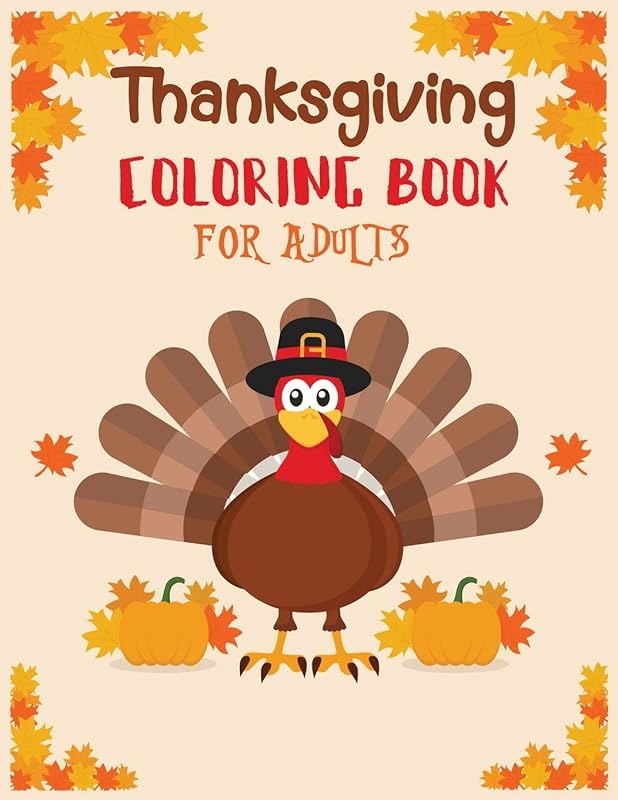 Thanksgiving coloring book adult: Featuring Thanksgiving and Fall Designs to Color (Adults Thanksgiving Coloring Books) 8.5x11 inches by Second Language Journal