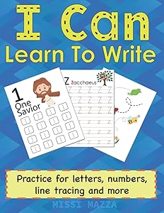 I Can Learn To Write: Practice for letters, numbers, line tracing and more! by MISSI MAZZA