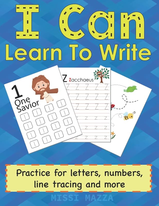 I Can Learn To Write: Practice for letters, numbers, line tracing and more! by MISSI MAZZA