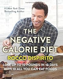 The Negative Calorie Diet: Lose Up to 10 Pounds in 10 Days with 10 All You Can Eat Foods