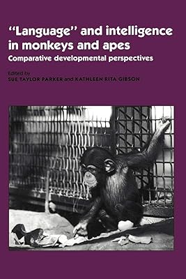 'Language' and Intelligence in Monkeys and Apes: Comparative Developmental Perspectives