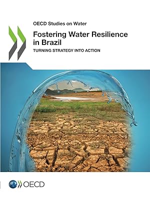 Fostering Water Resilience in Brazil: Turning Strategy into Action (OECD Studies on Water)