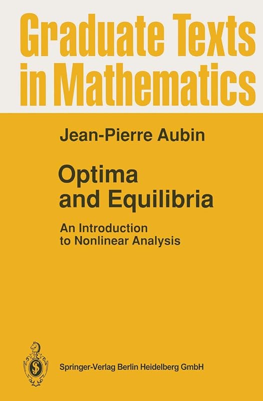 Optima and equilibria: An introduction to nonlinear analysis (Graduate texts in mathematics) by Jean-Pierre Aubin