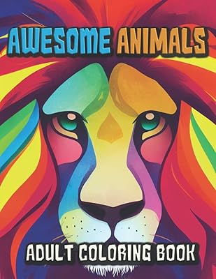 Awesome Animals Adult Coloring Book: An Adult Coloring Book Featuring 59 Beautiful Forest Animals for Stress Relief and Relaxation