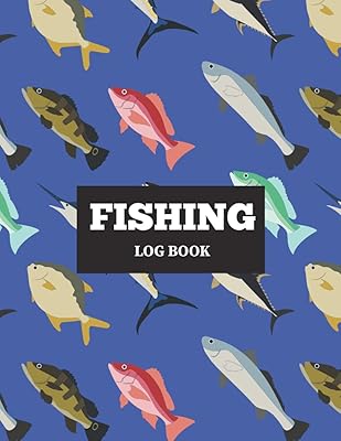 Fishing Log Book: Fish Log Book to Log and Record your Fishing Adventures, Catch a Fish and Record your Fishing Activity for Adults and Kids