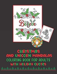 Christmas And Unicorn Mandalas Coloring Book For Adults With Holiday Quotes: Intricate Christmas Themed Mandalas To Color With Reindeer, Santa, Snowflakes, Penguins, Snowman And More by Novelty Books Press