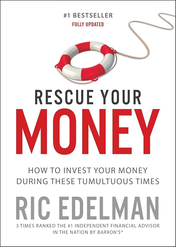 Rescue Your Money: How to Invest Your Money During these Tumultuous Times by Ric Edelman