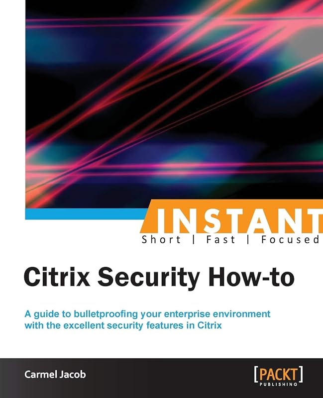 Instant Citrix Security How-to by Carmel Jacob