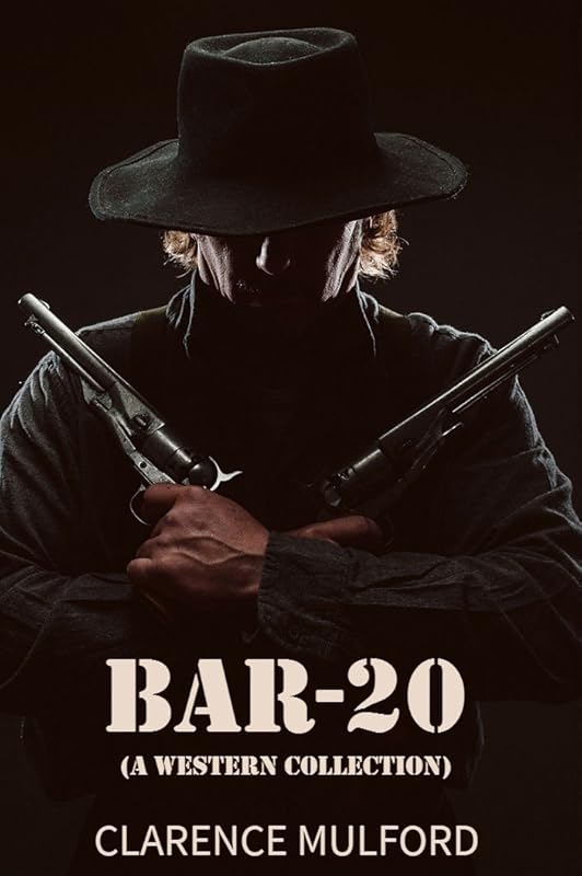 Bar-20: 7 Western Novels by Clarence Edward Mulford