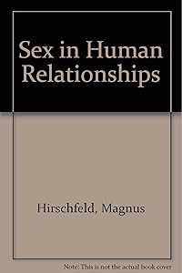 Sex in Human Relationships by Magnus Hirschfeld