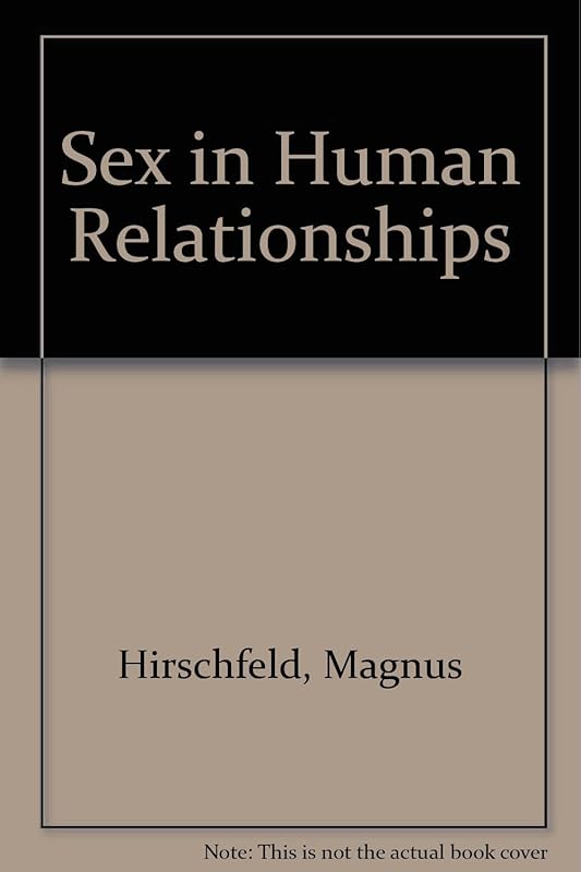 Sex in Human Relationships by Magnus Hirschfeld